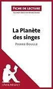 Kartonierter Einband La Planète des singes de Pierre Boulle (Fiche de lecture) von Lepetitlitteraire, Antoine Baudot