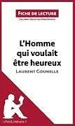 Kartonierter Einband L'Homme qui voulait être heureux de Laurent Gounelle von Lepetitlitteraire, Marie Bouhon