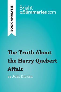 eBook (epub) Truth About the Harry Quebert Affair by Joel Dicker (Book Analysis) de Bright Summaries