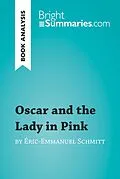 E-Book (epub) Oscar and the Lady in Pink by Eric-Emmanuel Schmitt (Book Analysis) von Bright Summaries