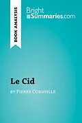 E-Book (epub) Le Cid by Pierre Corneille (Book Analysis) von Bright Summaries