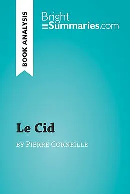 E-Book (epub) Le Cid by Pierre Corneille (Book Analysis) von Bright Summaries