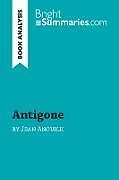 Kartonierter Einband Antigone by Jean Anouilh (Book Analysis) von Bright Summaries