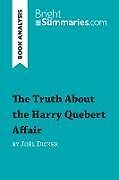 Couverture cartonnée The Truth About the Harry Quebert Affair by Joël Dicker (Book Analysis) de Bright Summaries