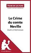 Couverture cartonnée Le Crime du comte Neville d'Amélie Nothomb (Fiche de lecture) de Lepetitlitteraire, Ludivine Auneau