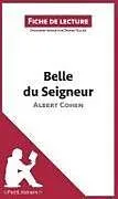Kartonierter Einband Analyse : Belle du Seigneur d'Albert Cohen (analyse complète de l' uvre et résumé) von Oriane Tellier, lePetitLittéraire. fr