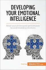 E-Book (epub) Developing Your Emotional Intelligence von 50MINUTES.COM