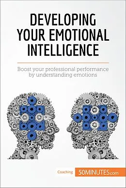 E-Book (epub) Developing Your Emotional Intelligence von 50MINUTES.COM