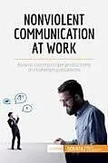 Kartonierter Einband (Kt) Nonviolent Communication at Work von 50minutes
