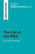Kartonierter Einband The Call of the Wild by Jack London (Book Analysis) von Bright Summaries