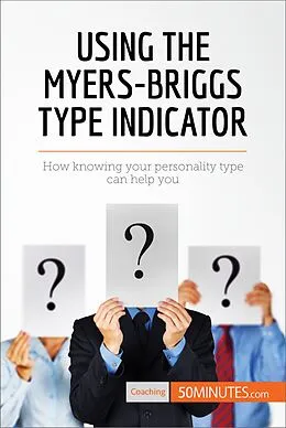 E-Book (epub) Using the Myers-Briggs Type Indicator von 50MINUTES.COM
