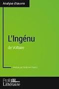 Kartonierter Einband L'Ingénu de Voltaire (Analyse approfondie) von Delphine Fayard, Profil-Litteraire. Fr