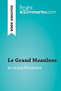 E-Book (epub) Le Grand Meaulnes by Alain-Fournier (Book Analysis) von Bright Summaries