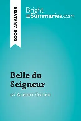 E-Book (epub) Belle du Seigneur by Albert Cohen (Book Analysis) von Bright Summaries