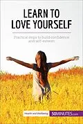 E-Book (epub) Learn to Love Yourself von 50minutes. Com