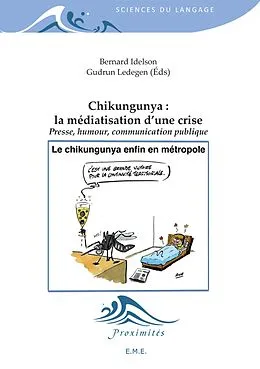 E-Book (pdf) Chikungunya : La médiatisation d'une crise von Ledegen Gudrun, Idelson (Eds) Bernard