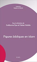 eBook (pdf) Figures bibliques en islam de Nobilio Fabien, Dye Guillaume