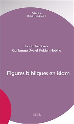 eBook (pdf) Figures bibliques en islam de Nobilio Fabien, Dye Guillaume