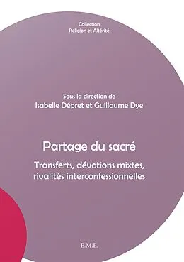 E-Book (pdf) Partage du sacré von Dye Guillaume, Depret Isabelle