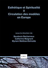 eBook (pdf) Esthétique et Spiritualité II : Circulation des modèles en Europe de Decharneux, Maignant, Watthee-Delmotte