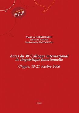 eBook (pdf) Actes du 30e Colloque international de linguistique fonctionnelle de Karyolemou Marilena, Baider Fabienne, Katsoyannou Marianne