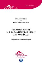 eBook (epub) Regards savants sur la banlieue parisienne (XIXe-XXe siècles) de Montigny, Tanter-Toubon