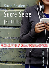 Broché Sucré seize : huit filles de Suzie Bastien