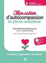 Broschiert Mon cahier d'autocompassion en pleine conscience : comment apprendre à s'aimer von Germer Christopher