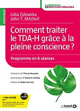 Broschiert Comment traiter le TDA-H grâce à la pleine conscience ? : manuel d'intervention pratique, programme en 8 séances von Zylowska Lidia Mitchell John T.