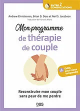Broschiert Mon programme de thérapie de couple : reconstruire mon couple sans peur de me perdre von Christensen Andrew Allard Fran