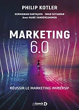 Broschiert Marketing 6.0 : réussir le marketing immersif von Vandercammen Marc Kotler Phili