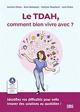 Broschiert Le TDAH, comment bien vivre avec ? : identifiez vos difficultés pour enfin trouver des solutions au quotidien ! von Chiron Caroline Romo Lucia Chauc