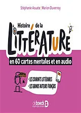 Broschiert Histoire de la littérature en 60 cartes mentales et en audio von Stéphanie; Duvernoy, Marion Aouate