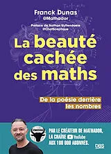 Broschiert La beauté cachée des maths : de la poésie derrière les nombres von Franck Dunas