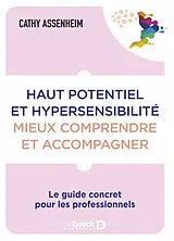 Broschiert Haut potentiel et hypersensibilité : mieux comprendre et accompagner : le guide concret pour les professionnels von Cathy Assenheim