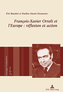 Couverture cartonnée François-Xavier Ortoli et l Europe : réflexion et action de Pauline Massis Desmarest, Éric Bussière