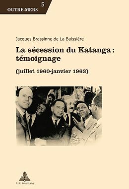 eBook (epub) La sécession du Katanga : témoignage de Jacques Brassinne de La Buissière