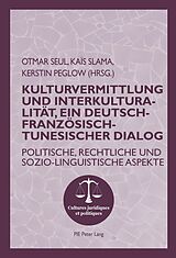 E-Book (pdf) Kulturvermittlung und Interkulturalität, ein Deutsch-Französisch-Tunesischer Dialog von 