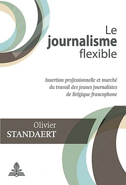 Couverture cartonnée Le journalisme flexible de Olivier Standaert