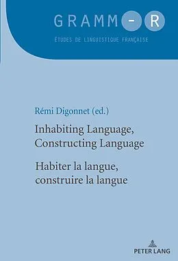 PDF Inhabiting Language, Constructing Language / Habiter la langue, construire la langue von 