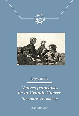 Couverture cartonnée Veuves françaises de la Grande Guerre de Peggy Bette