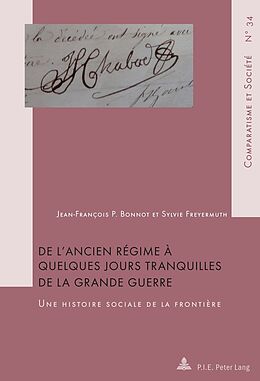 Couverture cartonnée De l'Ancien Régime à quelques jours tranquilles de la Grande Guerre de Sylvie Freyermuth, Jean-François P. Bonnot