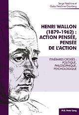 eBook (pdf) Henri Wallon (18791962) : action pensée, pensée de l'action de Serge Netchine, Gaby Netchine-Grynberg