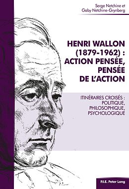 eBook (epub) Henri Wallon (18791962) : action pensée, pensée de l'action de Serge Netchine, Gaby Netchine-Grynberg