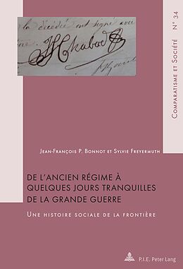 eBook (pdf) De l'Ancien Régime à quelques jours tranquilles de la Grande Guerre de Jean-François P. Bonnot, Sylvie Freyermuth