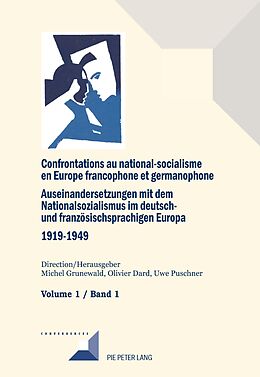 eBook (epub) Confrontations au national-socialisme en Europe francophone et germanophone (19191949) / Auseinandersetzungen mit dem Nationalsozialismus im deutsch- und französischsprachigen Europa (19191949) de 