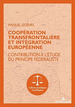 Couverture cartonnée Coopération transfrontalière et intégration européenne de Manuel Goehrs