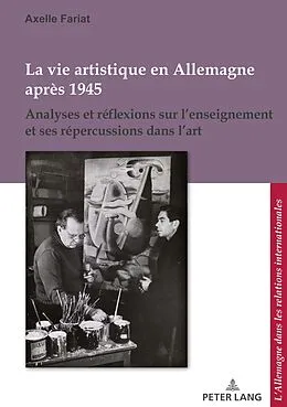 E-Book (pdf) La vie artistique en Allemagne après 1945 von Axelle Fariat