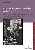 E-Book (epub) La vie artistique en Allemagne après 1945 von Axelle Fariat