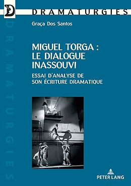 Couverture cartonnée Miguel Torga : le dialogue inassouvi de Graça Dos Santos